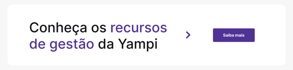 Botão para saber mais sobre os recursos de gestão da Yampi