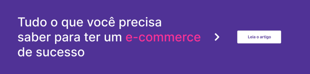 Botão para ler artigo sobre e-commerce de sucesso