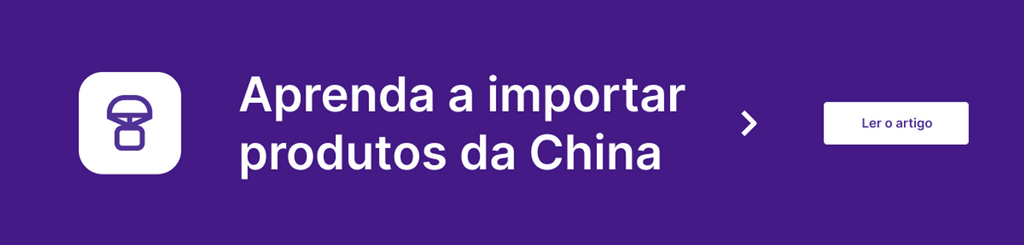 Botão para ler artigo sobre como importar da China