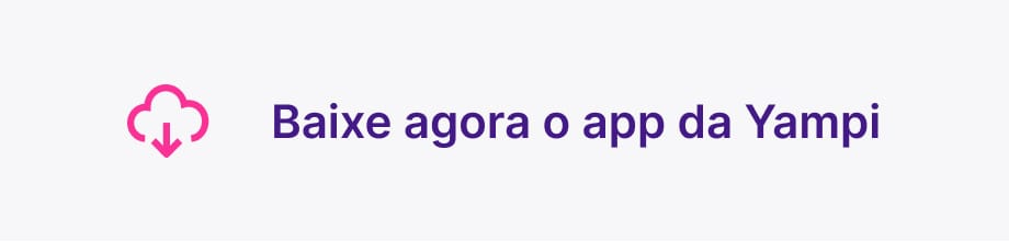 baixe agora o app da Yampi